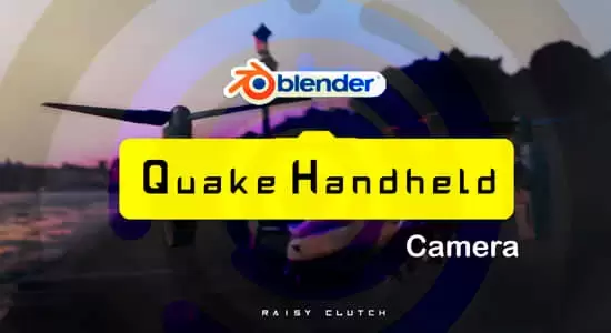 Blender插件-手持摄像机抖动摇晃特效 Quake Handheld Camera V1.0