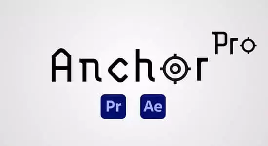 中心锚点控制AE/PR脚本 Anchor Pro v1.0.0插图