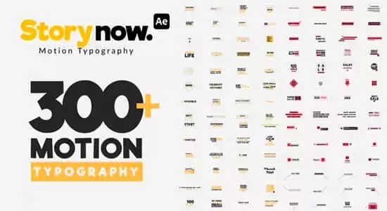 AE/PR模板-300组现代流行文字标题排版动画 Story Now Motion Typography