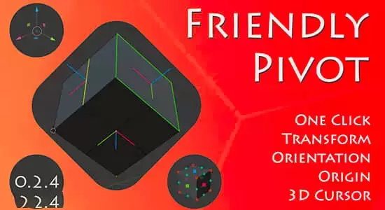 3D光标原点轴心坐标变换Blender插件 Friendly Pivot v0.4.26