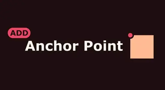 AE脚本-快速添加中心点锚点工具 Add Anchor Point v1.3.0