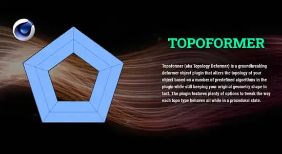 面片控制拓扑挤压变形C4D插件 Topoformer V2.0 Win/Mac