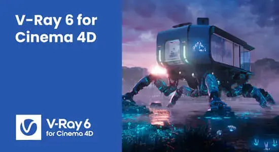 C4D Vray高级渲染器插件 V-Ray 6.20.05 for Cinema 4D R21-2025 Win